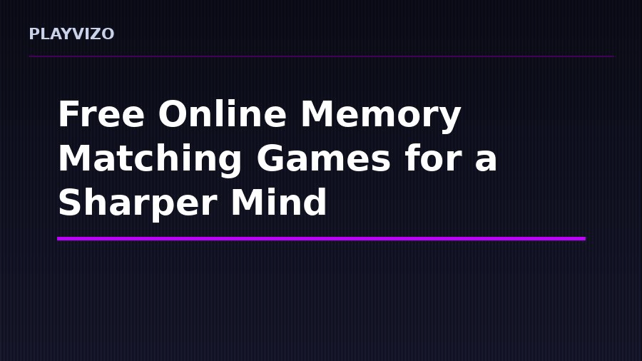Free Online Memory Matching Games for a Sharper Mind