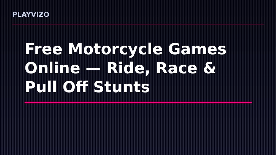 Free Motorcycle Games Online — Ride, Race & Pull Off Stunts