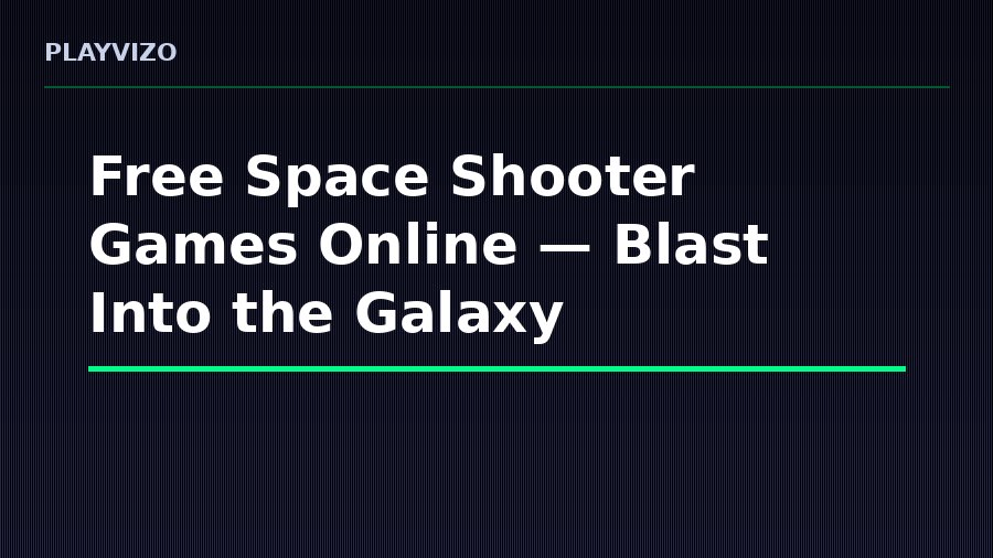 Free Space Shooter Games Online — Blast Into the Galaxy