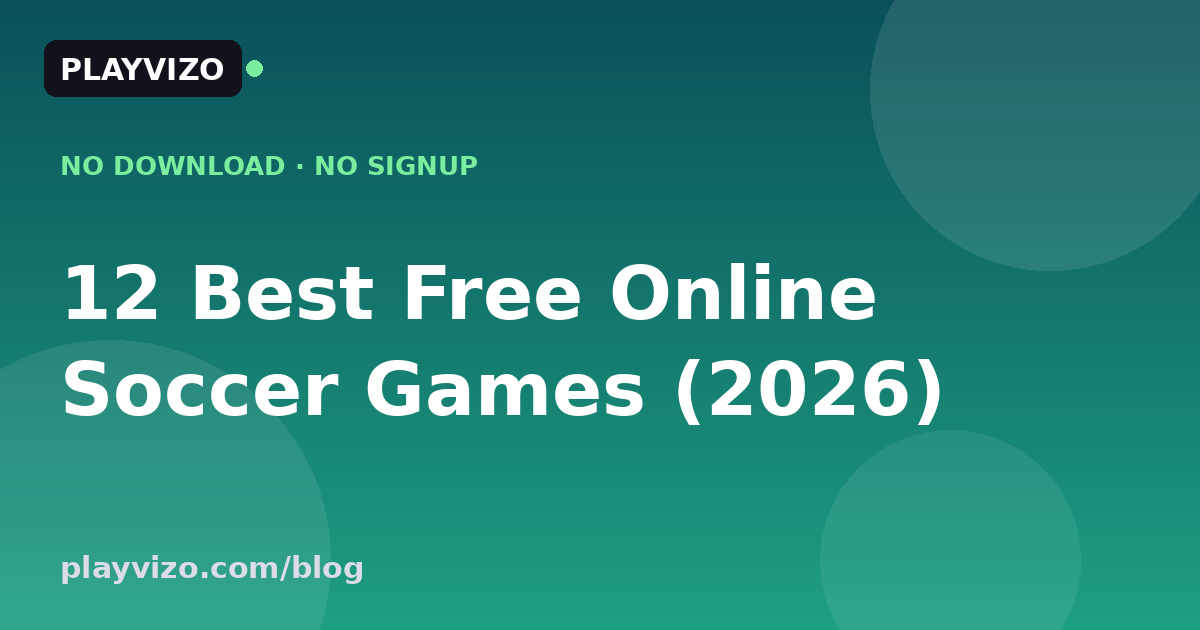 12 Best Free Online Soccer Games (2026) — No Download, No Signup